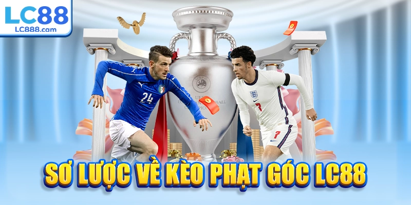 Sơ lược về kèo phạt góc LC88