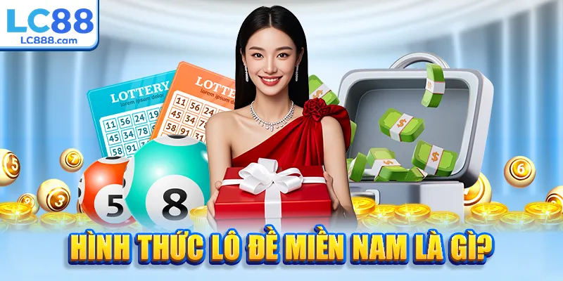 Hình thức lô đề miền Nam là gì?