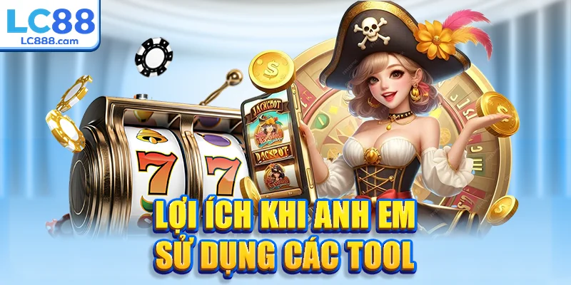 Lợi ích khi anh em sử dụng các tool