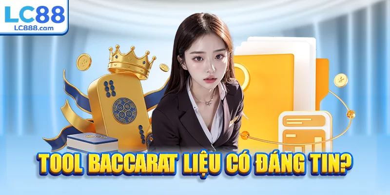 Tool Baccarat liệu có đáng tin?